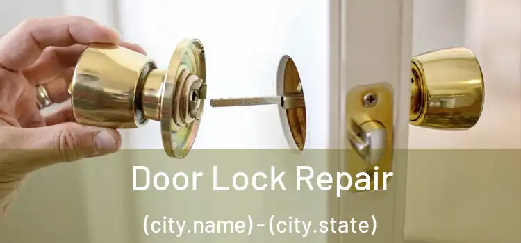 Door Lock Repair (city.name) - (city.state)