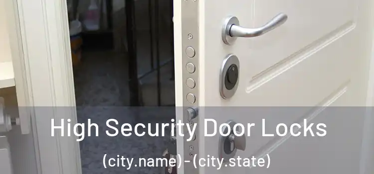 High Security Door Locks (city.name) - (city.state)